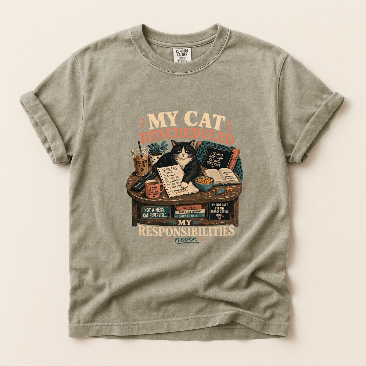 My Cat Rescheduled My Responsibilities – Khaki Comfort Colors tee