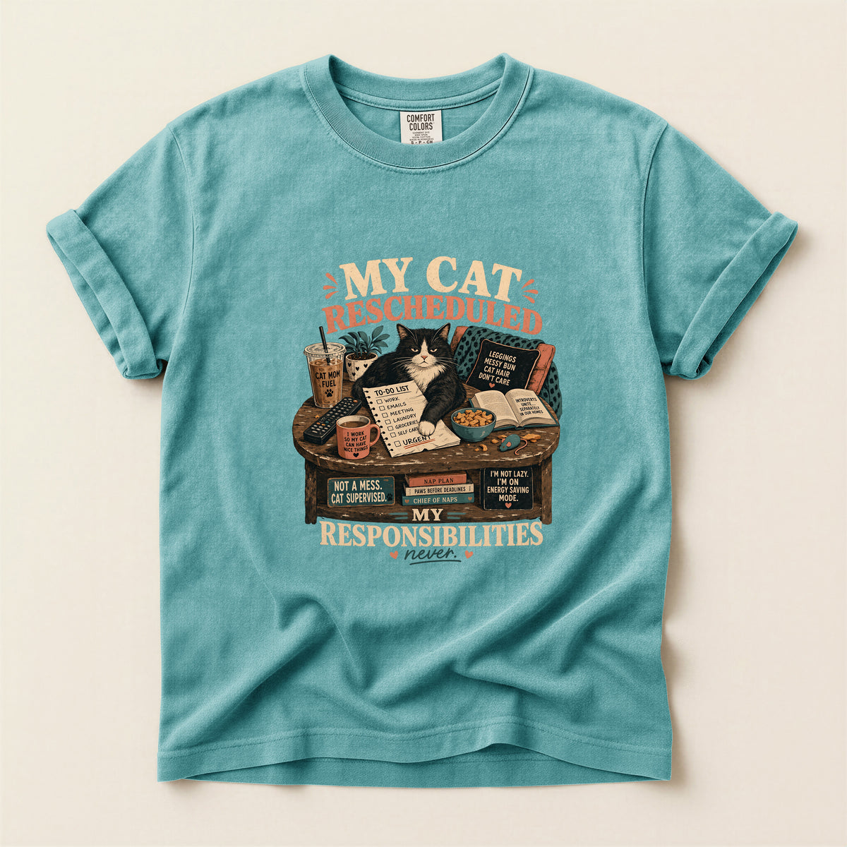 My Cat Rescheduled My Responsibilities – Seafoam Comfort Colors tee