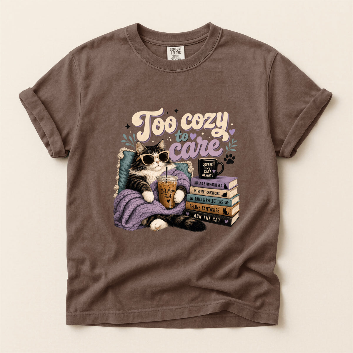 Too Cozy To Care – Espresso Comfort Colors tee